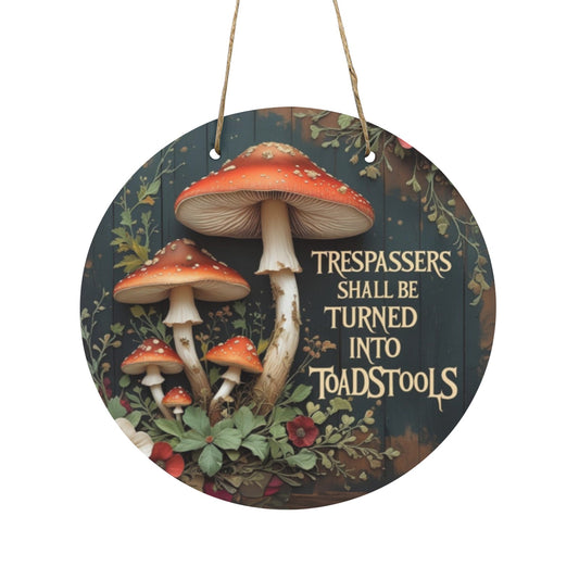 Whimsical "No Trespassing" Wooden Door Sign | Trespassers Shall Be Turned Into Toadstools