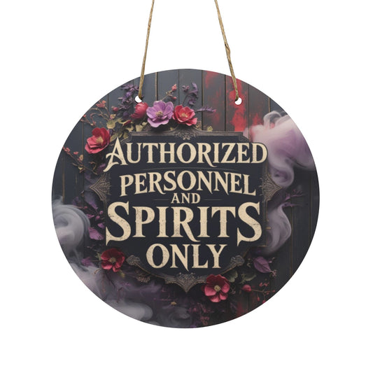 Authorized Personnel and Spirits Only Round Wooden Sign | Gothic Halloween Door Hanger